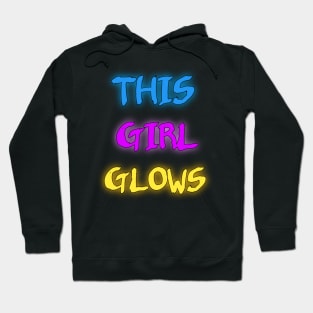 This girl glows funny gift idea Hoodie